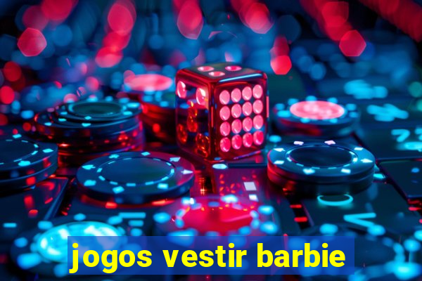 jogos vestir barbie